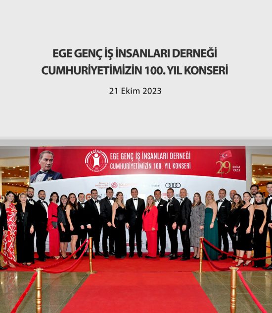 EGİAD Cumhuriyet’in 100. Yılı Konseri ve Resepsiyonu