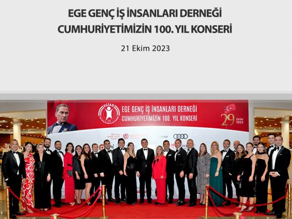 EGİAD Cumhuriyet’in 100. Yılı Konseri ve Resepsiyonu