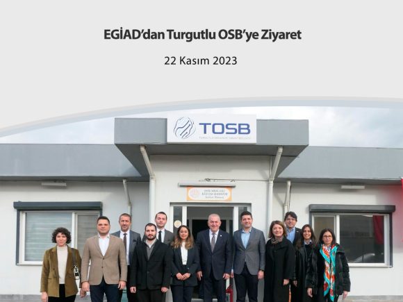 EGİAD’dan Turgutlu OSB’ye Ziyaret