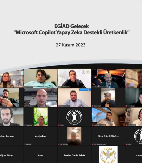 EGİAD Gelecek  “Microsoft Copilot Yapay Zeka Destekli Üretkenlik”