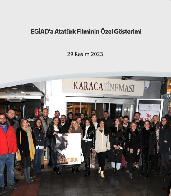 EGİAD’a Atatürk filminin özel gösterimi