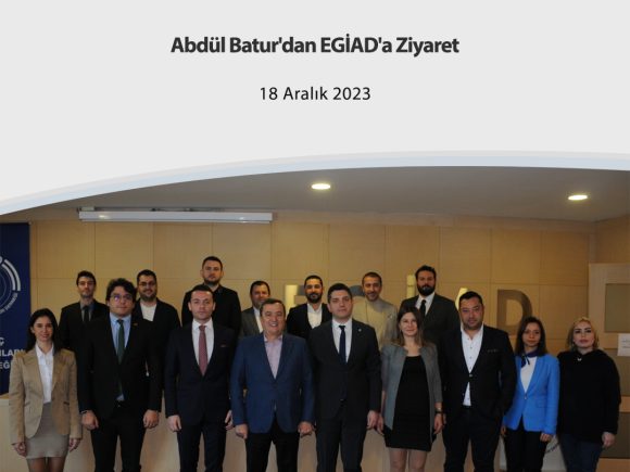 Abdül Batur’dan EGİAD’a Ziyaret