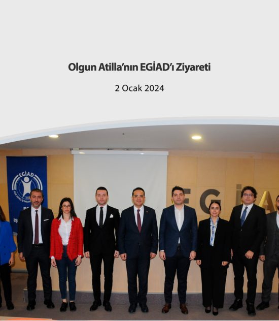 Olgun Atilla’nın EGİAD’ı Ziyareti