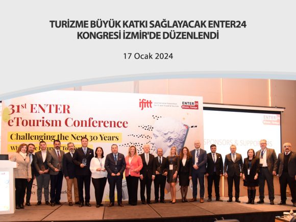 TURİZME BÜYÜK KATKI SAĞLAYACAK ENTER24 KONGRESİ İZMİR’DE DÜZENLENDİ