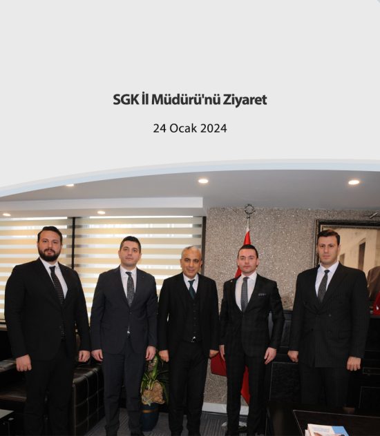 SGK İl Müdürü’nü Ziyaret