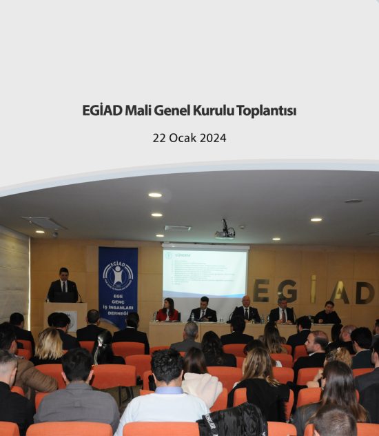 EGİAD Mali Genel Kurulu Toplantısı