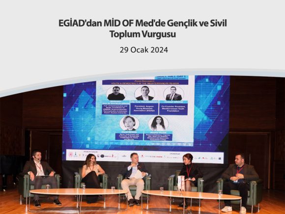 EGİAD’dan MİD OF Med’de Gençlik ve Sivil Toplum Vurgusu