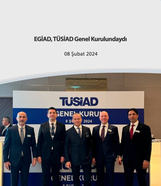 EGİAD, TÜSİAD Genel Kurulundaydı