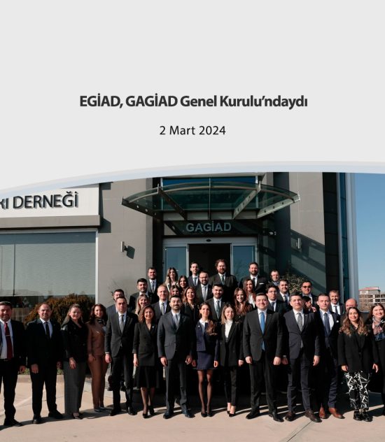 EGİAD, GAGİAD Genel Kurulu’ndaydı