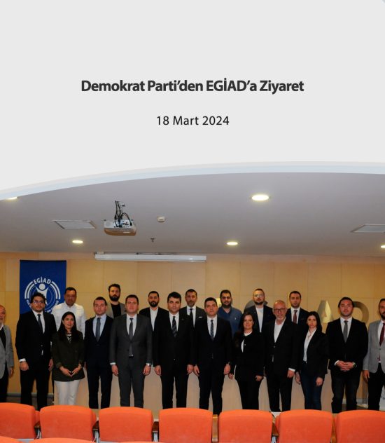 Demokrat Parti’den EGİAD’a Ziyaret