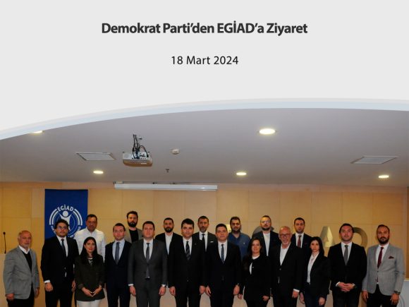 Demokrat Parti’den EGİAD’a Ziyaret