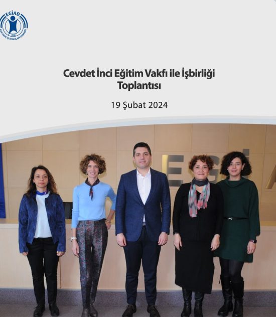 Cevdet İnci EGİAD Vakfı ile İşbirliği Toplantısı