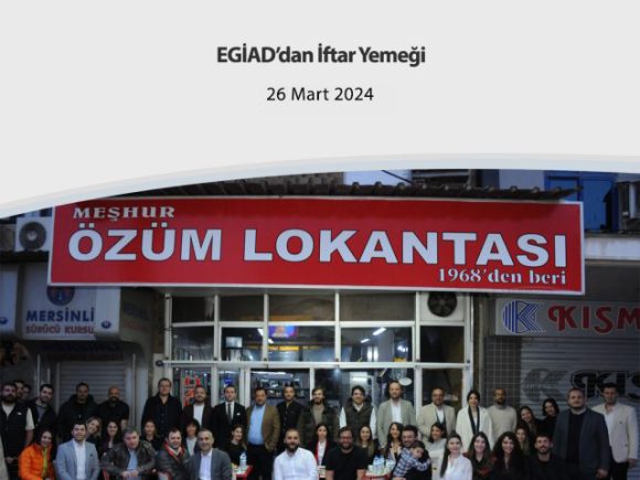 EGİAD’dan İftar Yemeği