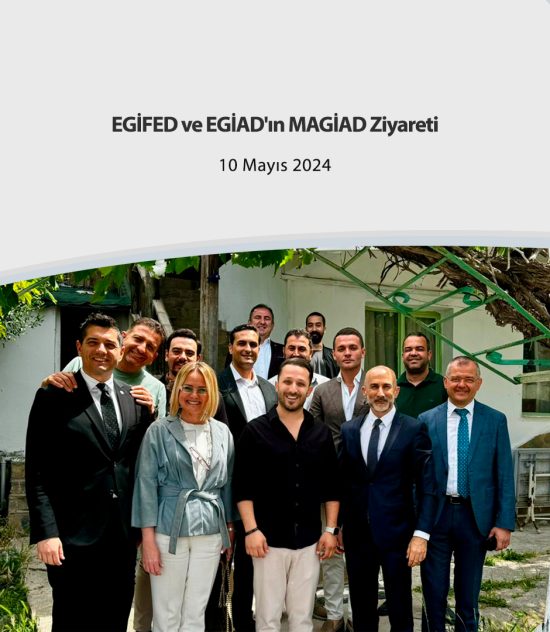 EGİFED ve EGİAD’ın MAGİAD Ziyareti