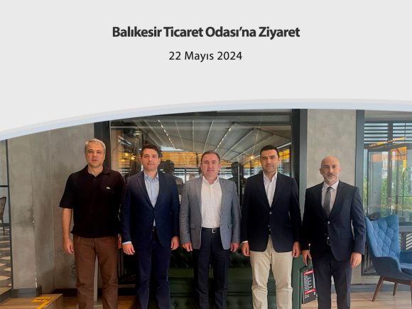 Balıkesir Ticaret Odası’na Ziyaret