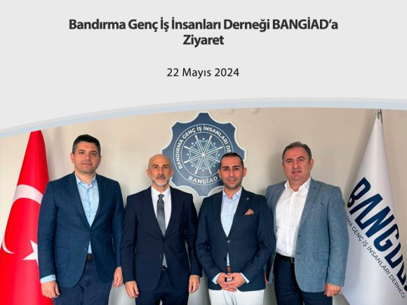 Bandırma Genç İş İnsanları Derneği BANGİAD’a Ziyaret