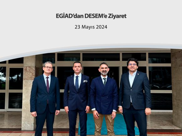 EGİAD’dan DESEM’e Ziyaret