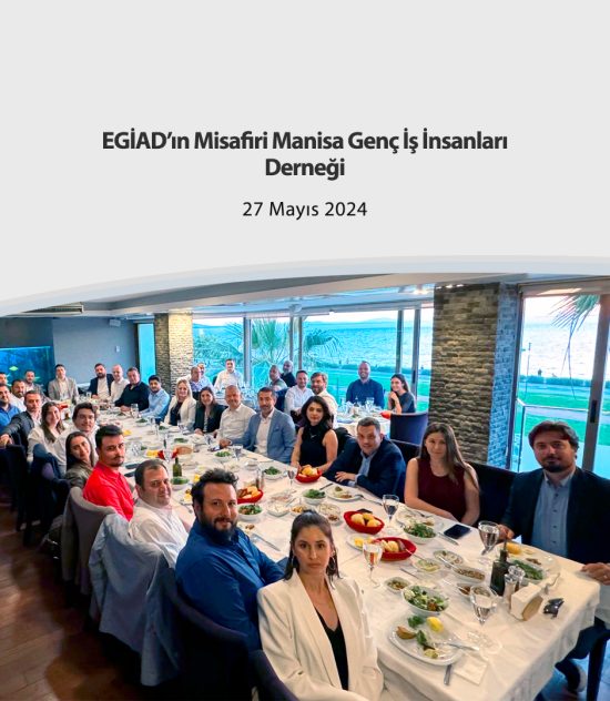 EGİAD’ın Misafiri Manisa Genç İş İnsanları Derneği