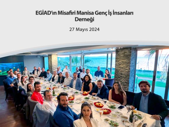 EGİAD’ın Misafiri Manisa Genç İş İnsanları Derneği