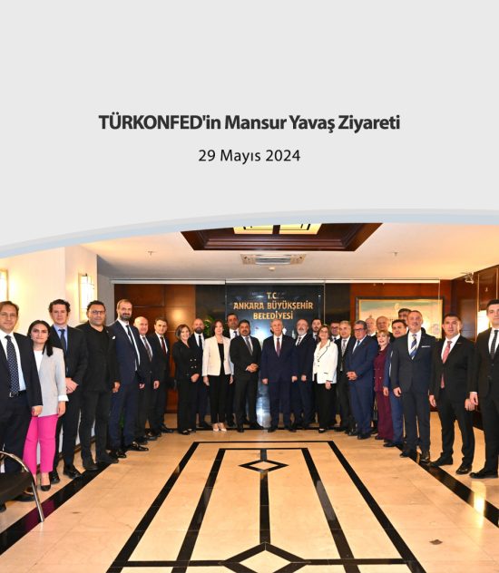 TÜRKONFED’in Mansur Yavaş Ziyareti