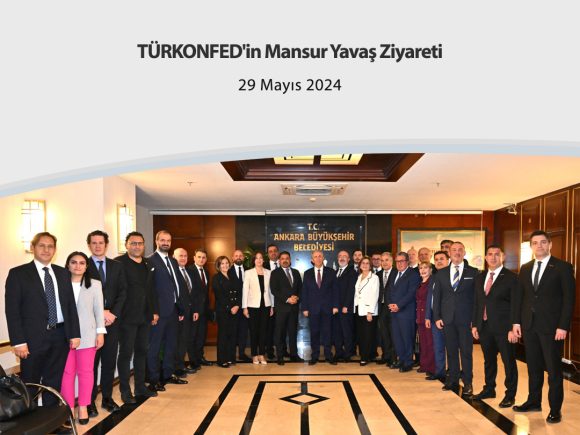 TÜRKONFED’in Mansur Yavaş Ziyareti