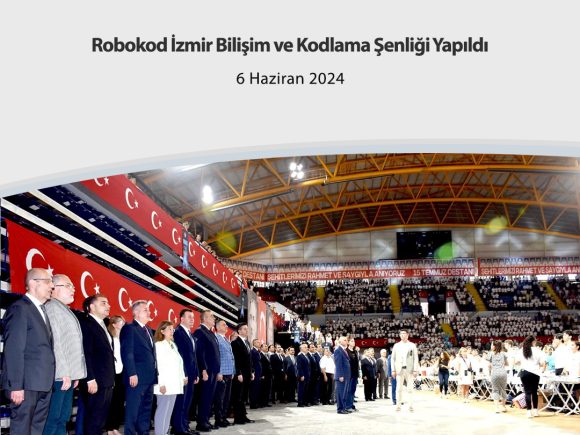 Robokod İzmir Bilişim ve Kodlama Şenliği Yapıldı