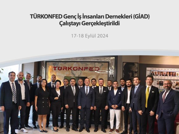 TÜRKONFED Genç İş İnsanları Dernekleri (GİAD) Çalıştayı Gerçekleştirildi