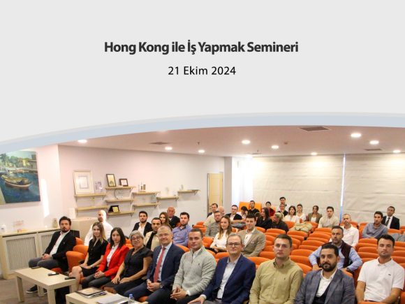 Hong Kong ile İş Yapmak Semineri