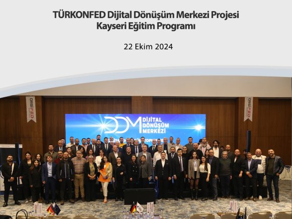 TÜRKONFED Dijital Dönüşüm Merkezi ProjesiKayseri Eğitim Programı