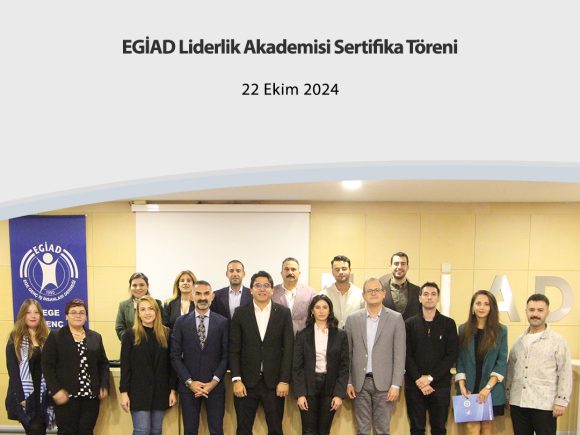 EGİAD Liderlik Akademisi Sertifika Töreni