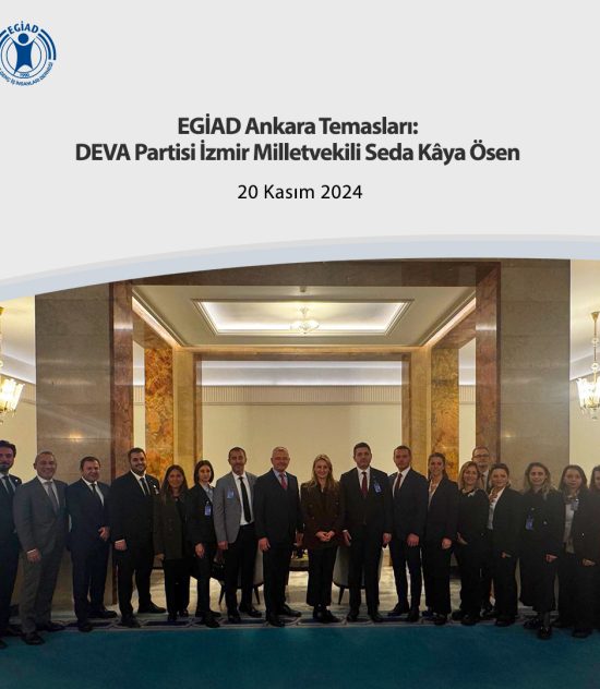 EGİAD Ankara Temasları:DEVA Partisi İzmir Milletvekili Seda Kaya Ösen