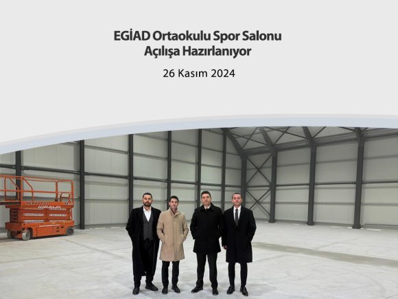 EGİAD Ortaokulu’un Spor Salonu Açılışa Hazırlanıyor