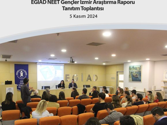 EGİAD NEET Gençler İzmir Araştırma RaporuTanıtım Toplantısı