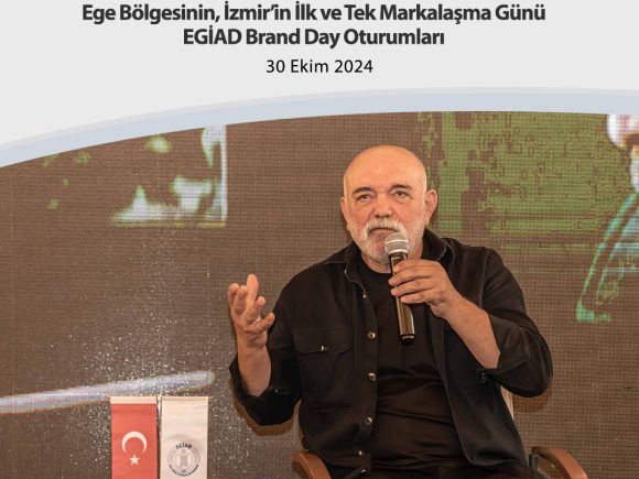 Ege Bölgesinin, İzmir’in İlk ve Tek Markalaşma Günü EGİAD Brand Day Oturumları