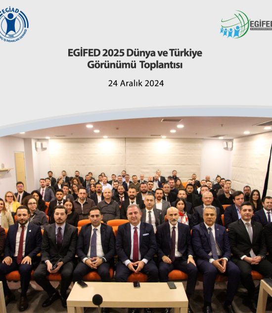 EGİFED 2025 Dünya ve Türkiye Görünümü  Toplantısı