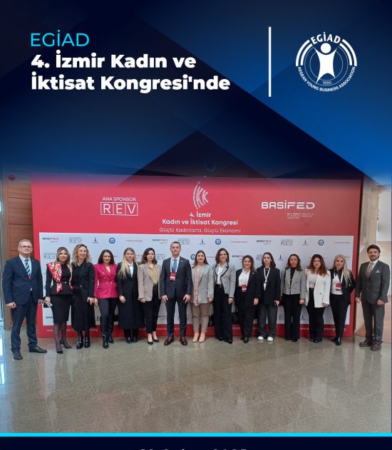 EGİAD 4. İzmir Kadın ve İktisat Kongresi’nde