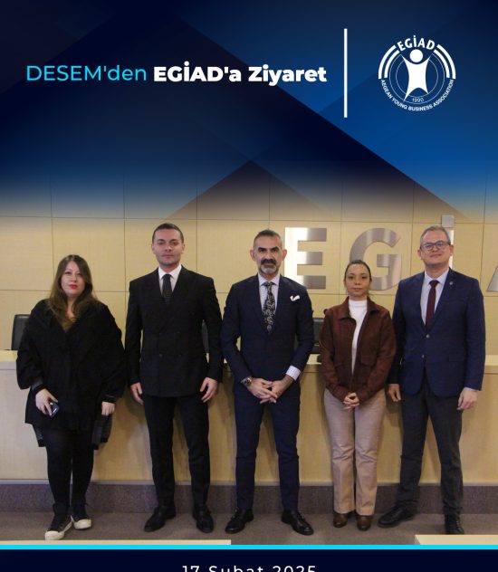 DESEM’den EGİAD’a Ziyaret