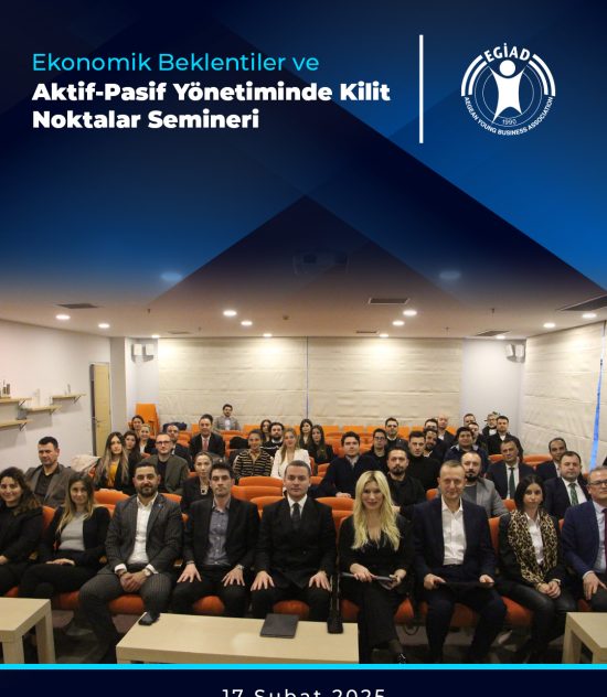 Ekonomik Beklentiler ve  Aktif-Pasif Yönetiminde Kilit Noktalar Semineri