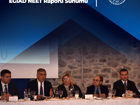 İzmir Ekonomik Kalkınma Koordinasyon Kurulu EGİAD NEET Raporu Sunumu
