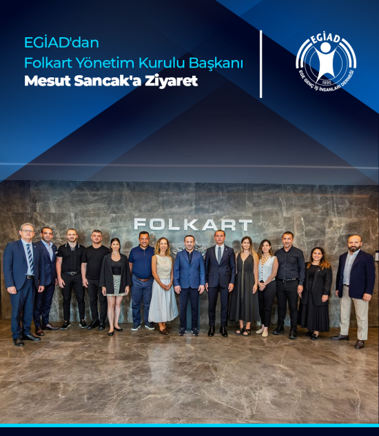 EGİAD’dan Folkart Yönetim Kurulu Başkanı Mesut Sancak’a Ziyaret