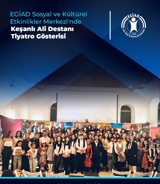 EGİAD Sosyal ve Kültürel Etkinlik Merkezi’nde Keşanlı Ali Destanı Tiyatro Gösterisi