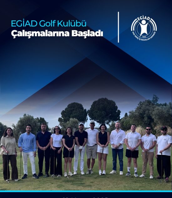 EGİAD Golf Kulübü Çalışmalarına Başladı
