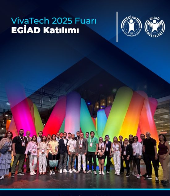 VivaTech 2025 Fuarı EGİAD Katılım