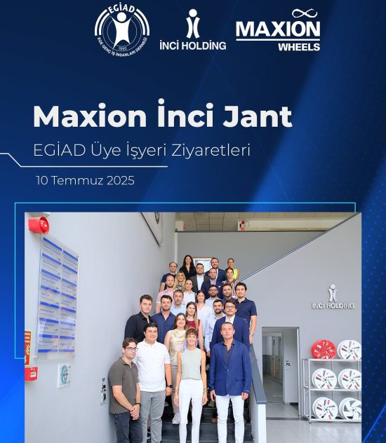 Maxion İnci Jant EGİAD Üye İş Yeri Ziyaretleri