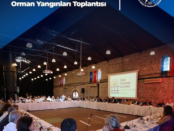 İzmir Ekonomik Kalkınma Koordinasyonu Kurulu (İEKKK) Orman Yangınları Toplantısı