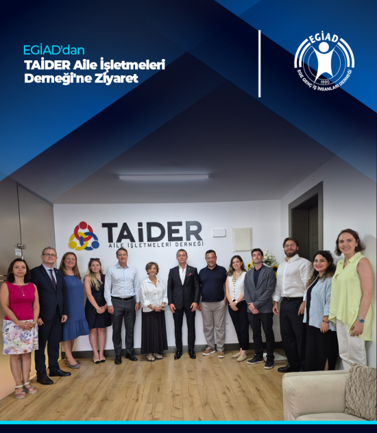 EGİAD’dan TAİDER Aile İşletmeleri  Derneği’ne Ziyaret