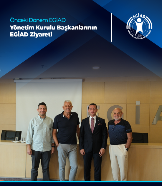 Önceki Dönem EGİAD Yönetim Kurulu Başkanlarının EGİAD Ziyareti