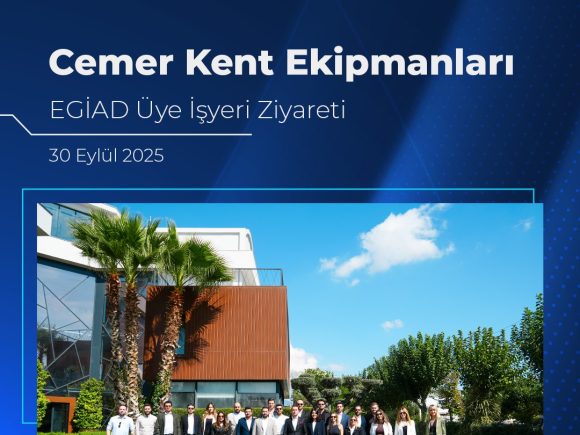 Cemer Kent Ekipmanları EGİAD Üye İşyeri Ziyareti