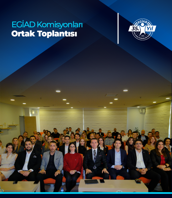 EGİAD Komisyonları Ortak Toplantısı