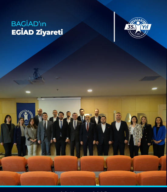 BAGİAD’ın EGİAD Ziyareti